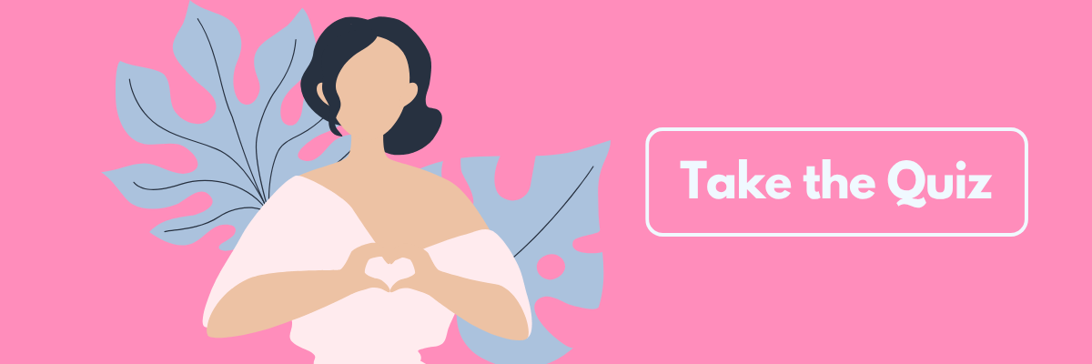 Illustration of a woman with her hands forming a heart shape over her chest, standing in front of abstract blue leaves on a pink background. Text on the right reads “Take the Quiz” in a white outlined box.