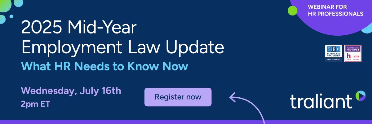 A webinar promo graphic from Traliant titled “2025 Mid-Year Employment Law Update: What HR Needs to Know Now.” It includes the date “Wednesday, July 16th, 2pm ET” with a “Register now” button and HR certification provider badges.