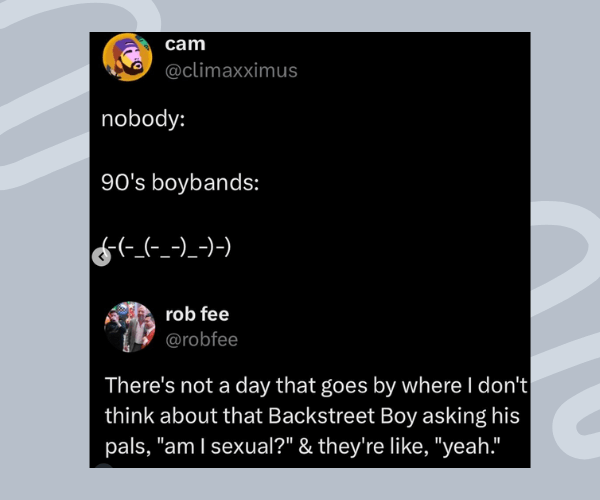 Funny tweet thread about 90’s boybands, jokingly mimicking dance moves with keyboard symbols and referencing a Backstreet Boys lyric, "Am I sexual?" with the punchline, “& they’re like, ‘yeah.’”