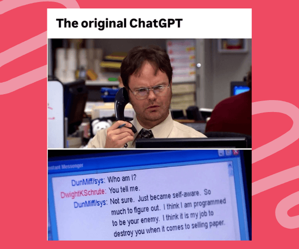 Meme with the caption “The original ChatGPT” featuring a scene from The Office where Dwight looks confused on the phone while a computer chat shows a conversation between "DunMiffl/sys" and "DwightKSchrute" about becoming self-aware and competing in paper sales.