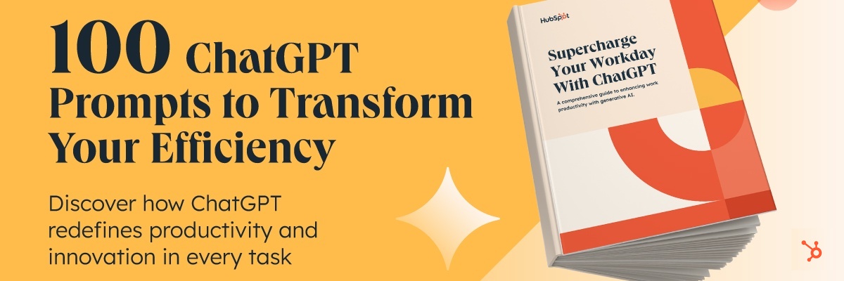 Promotional graphic featuring the text “100 ChatGPT Prompts to Transform Your Efficiency” and an image of a book titled Supercharge Your Workday With ChatGPT by HubSpot, positioned against an orange background with sparkles.