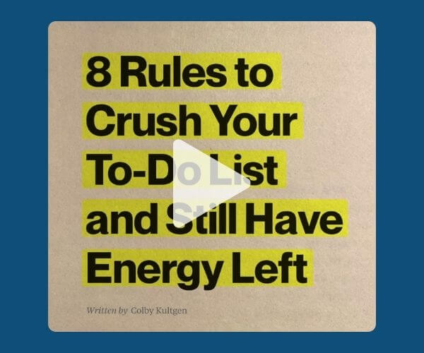 Screenshot of a video titled "8 Rules to Crush Your To-Do List and Still Have Energy Left," written by Colby Kultgen. The bold black text is highlighted in yellow against a beige background, with a play button overlay.