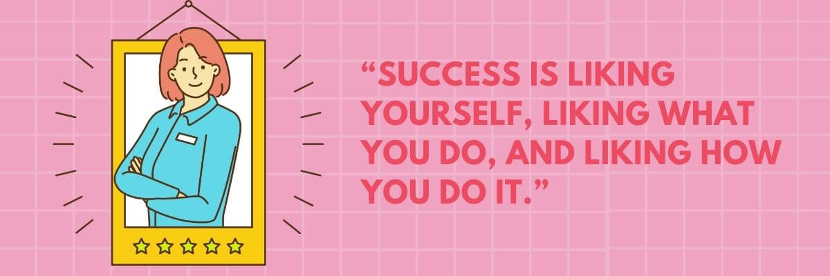 Illustrated portrait of a confident woman with crossed arms in a gold frame with five stars, next to a quote that reads: “Success is liking yourself, liking what you do, and liking how you do it.”