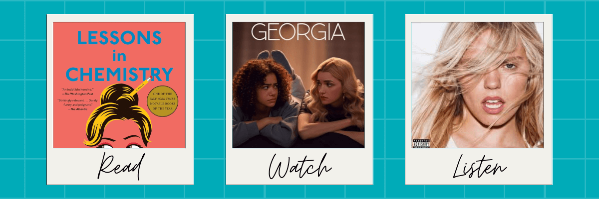 Graphic with three polaroid-style frames labeled “Read,” “Watch,” and “Listen.” The first shows the book Lessons in Chemistry, the second features a scene from the show Ginny & Georgia, and the third displays an album cover with a blonde woman and a parental advisory label.