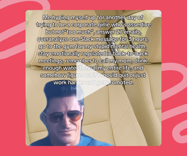 A meme showing a man with slicked-back hair and sunglasses edited onto a tan car seat. Overlaid text humorously lists the mental load of a corporate woman balancing assertiveness, email overload, Slack overanalysis, gym, emotional regulation, meetings, calling her mom, drinking water, and debating quitting or aiming for a promotion.