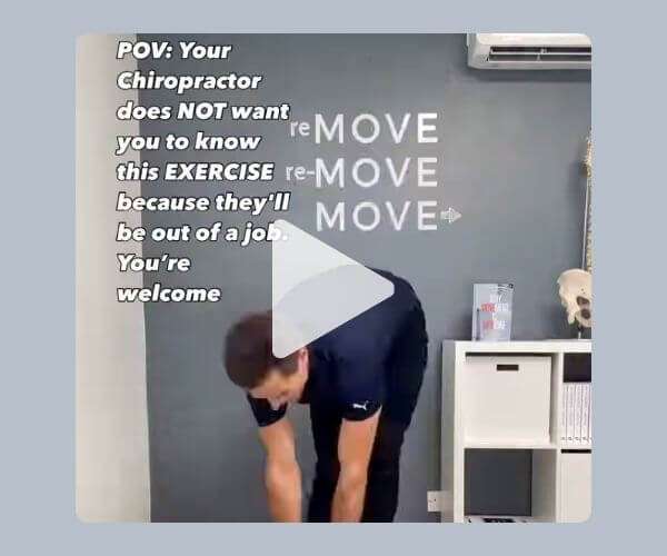 Video thumbnail of a man in a workout pose, bending forward in front of a gray wall with the words “reMOVE MOVE MOVE” behind him. Overlay text says, "POV: Your Chiropractor does NOT want you to know this EXERCISE because they'll be out of a job. You're welcome.”