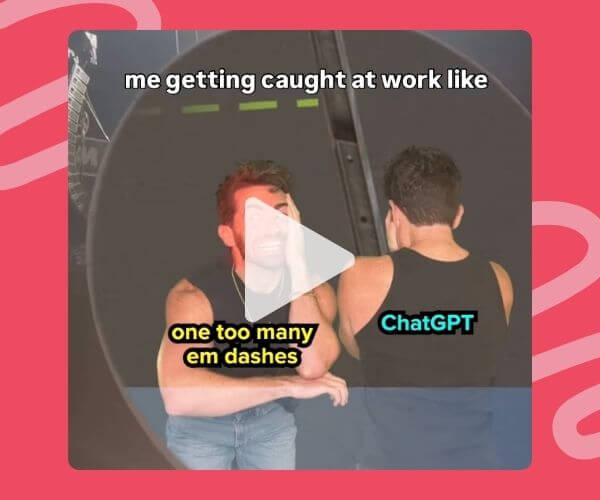 Meme-style video thumbnail showing two men in a playful confrontation, with text labels "one too many em dashes" on one man and "ChatGPT" on the other. Caption at the top reads, "me getting caught at work like.”