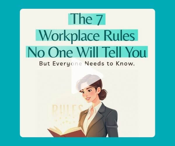 An illustrated woman in business attire reads a book labeled “RULES,” with bold text above her that says, “The 7 Workplace Rules No One Will Tell You But Everyone Needs to Know.”