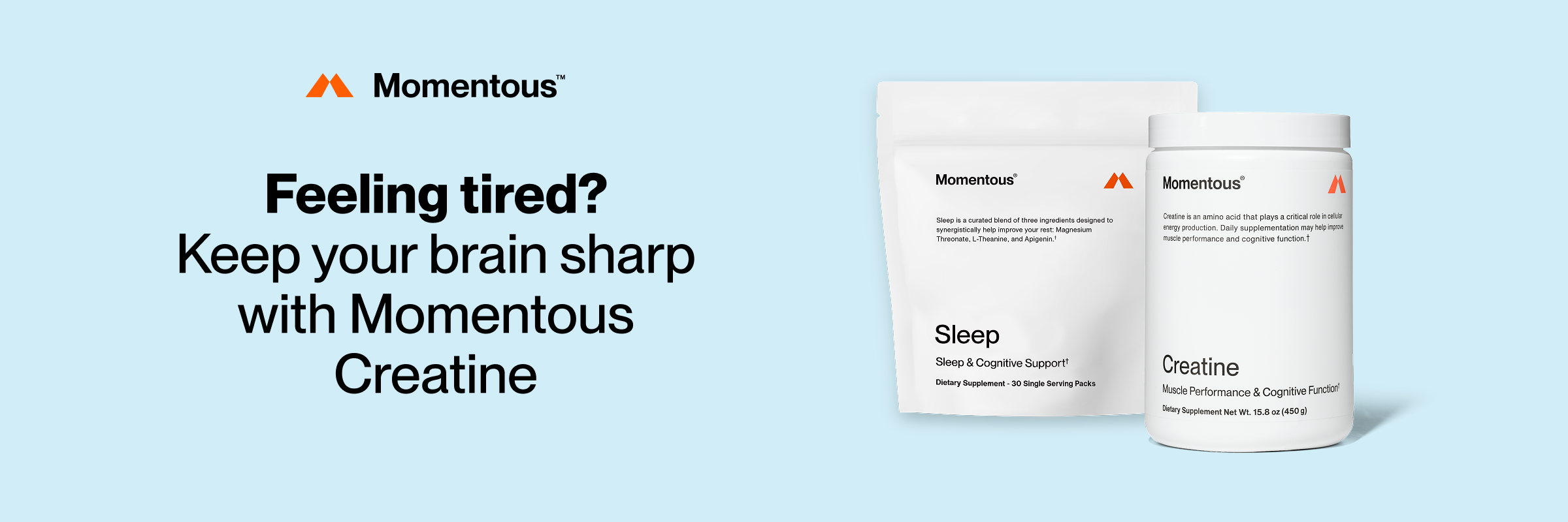 A light blue ad features two Momentous products labeled “Sleep” and “Creatine” on the right side. On the left, bold black text reads, “Feeling tired? Keep your brain sharp with Momentous Creatine.”