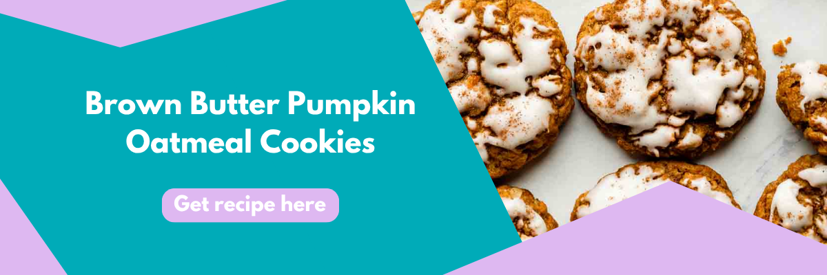 A close-up of brown butter pumpkin oatmeal cookies with white icing, shown on the right side of the image. On the left, text on a bright teal and lavender background reads “Brown Butter Pumpkin Oatmeal Cookies” with a button below saying “Get recipe here.”