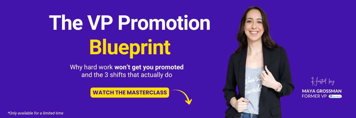 A banner promoting “The VP Promotion Blueprint” masterclass shows a smiling woman in a blazer standing on the right. Text highlights that hard work alone won’t get you promoted and invites viewers to watch the session hosted by former VP Maya Grossman.