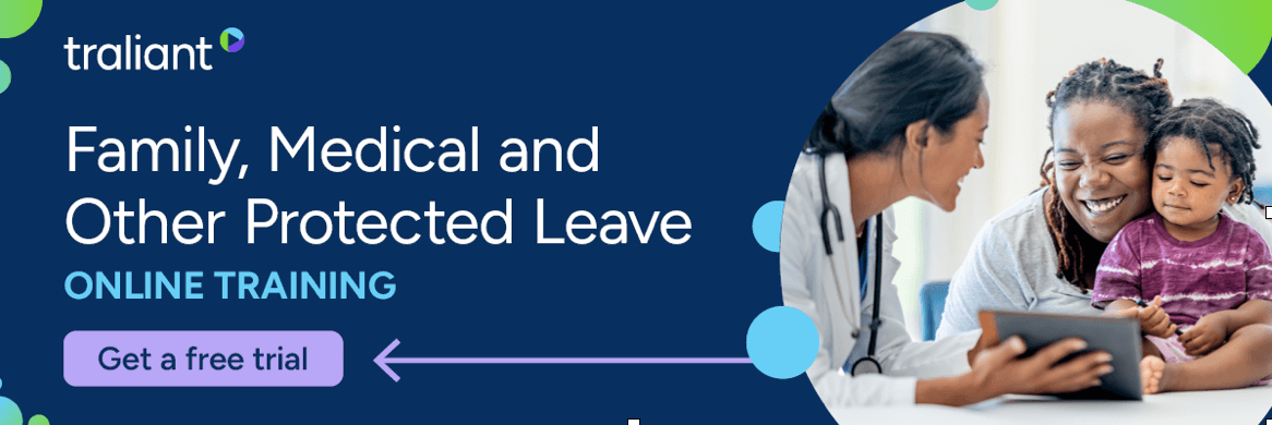 A smiling doctor talks with a mother and child during a checkup, as text beside them promotes “Family, Medical and Other Protected Leave Online Training” from Traliant. A button below invites viewers to “Get a free trial.”