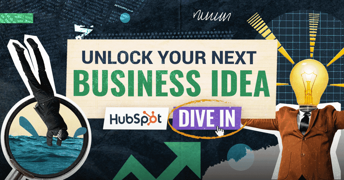 A bold HubSpot graphic features the text “Unlock Your Next Business Idea” with a “Dive In” button, showing a person diving through a magnifying glass and another with a lightbulb for a head symbolizing creativity and innovation.