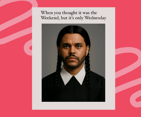 A meme shows a man dressed as Wednesday Addams with a tired expression, paired with the caption, “When you thought it was the Weekend, but it’s only Wednesday.”