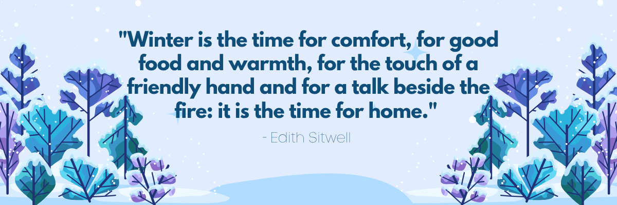 A cozy winter scene shows blue and purple illustrated trees surrounding a large quote about comfort, warmth, and home by Edith Sitwell, with soft snowflakes falling across the background.