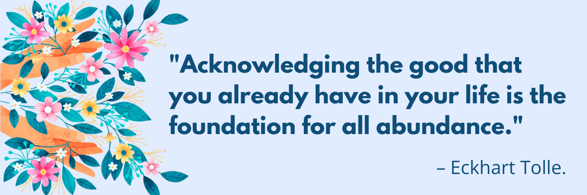 Soft blue background with colorful illustrated flowers and hands on the left side. On the right, the quote reads exactly: "Acknowledging the good that you already have in your life is the foundation for all abundance." – Eckhart Tolle.