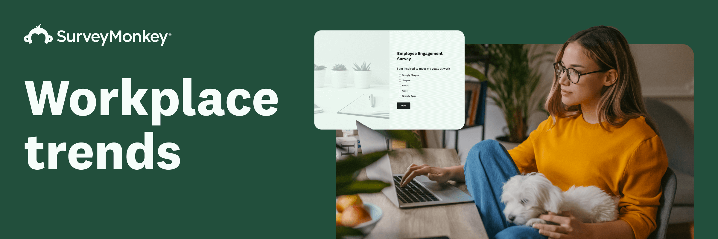 A woman in a bright yellow sweater works on her laptop while holding a small white dog, next to bold text that reads “Workplace trends.” The layout feels clean and modern, like a SurveyMonkey promo about employee insights.