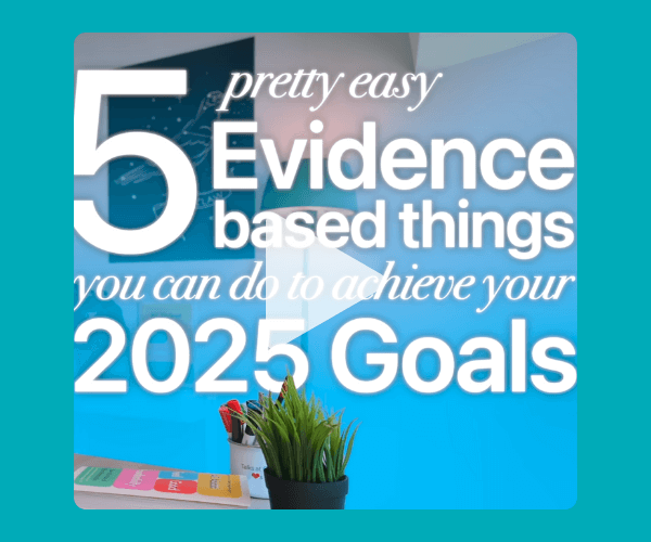 Bold, text-forward graphic reading ā5 pretty easy evidence-based things you can do to achieve your 2025 goals,ā set against a bright blue background. A small desk scene with a potted plant, pens, and notebooks at the bottom.
