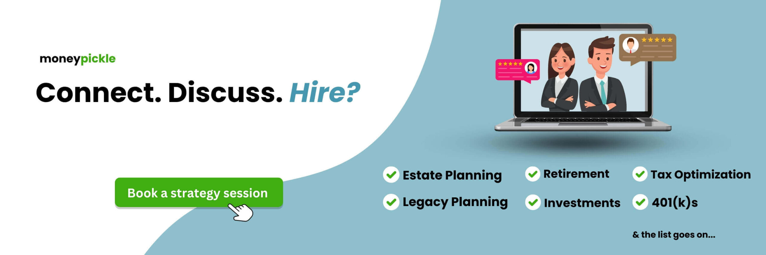 A clean, light teal and white promotional graphic for Money Pickle shows a laptop with two smiling professionals on screen and star rating icons above them. The left side features the text “Connect. Discuss. Hire?” and a green “Book a strategy session” button, while the right lists services like estate planning, retirement, investments, and tax optimization.