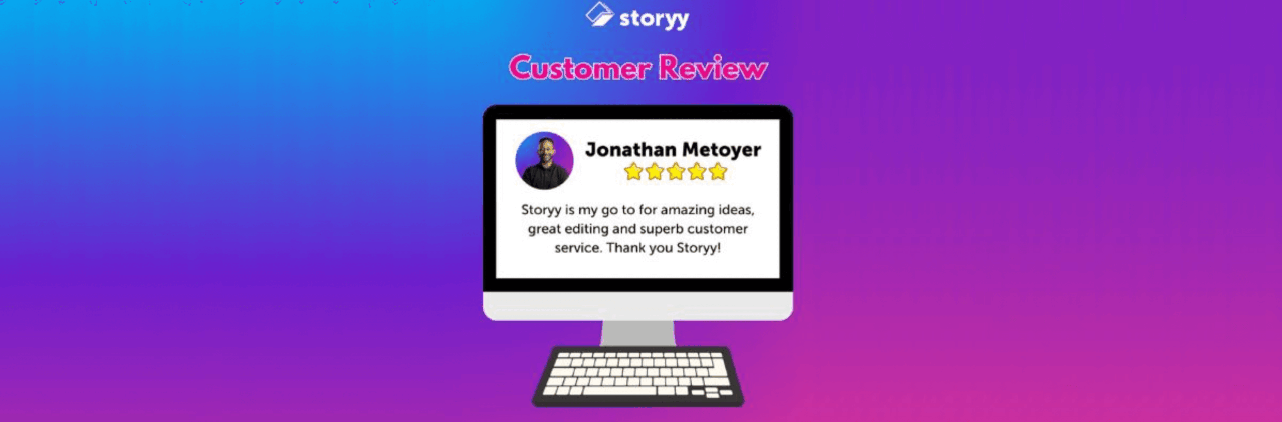 A desktop monitor mockup displays a five-star customer review from Jonathan Metoyer praising Story’s ideas, editing, and service. The background fades from blue to purple with the “Customer Review” title at the top.
