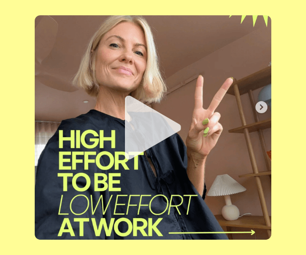 A woman smiling and holding up a peace sign beside text that reads “High effort to be low effort at work,” suggesting smart strategies to make work feel easier while still performing well.
