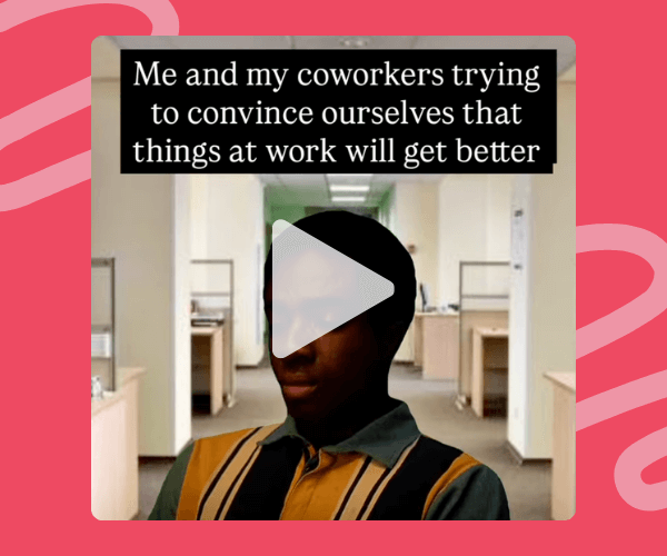 Meme-style video thumbnail showing an employee sitting in an office hallway with text overlay reading, “Me and my coworkers trying to convince ourselves that things at work will get better.”