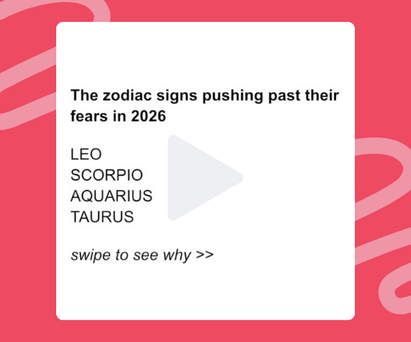 A white screen lists zodiac signs “pushing past their fears in 2026” with Leo, Scorpio, Aquarius, and Taurus named. A play button overlay suggests it’s a video, framed by a red patterned border.