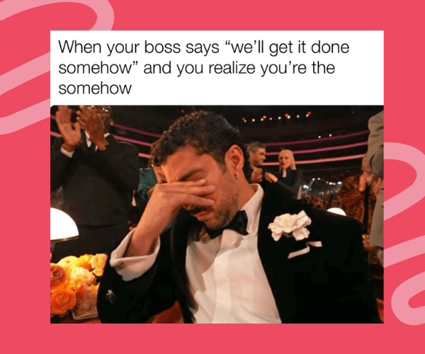 Meme showing a man in a tuxedo wiping tears at an event, with the caption: “When your boss says ‘we’ll get it done somehow’ and you realize you’re the somehow.”