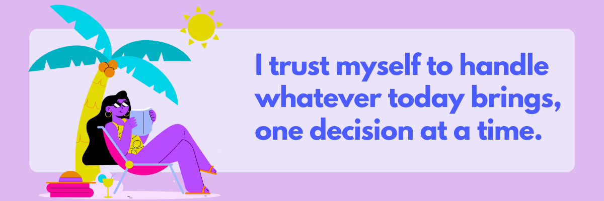 Illustration of a woman relaxing on a lounge chair under a palm tree while reading, alongside the quote: “I trust myself to handle whatever today brings, one decision at a time.”