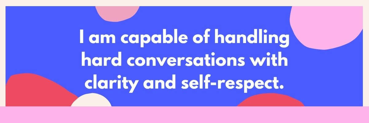 A bold affirmation graphic reads about being capable of handling hard conversations with clarity and self-respect. The colorful abstract background gives it a motivational and empowering tone.