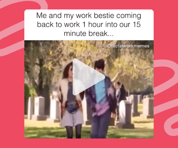 A meme-style video still shows two people walking quickly outdoors with a caption about coming back to work late after a short break. A large play button sits in the center, and the background is a pink patterned frame.