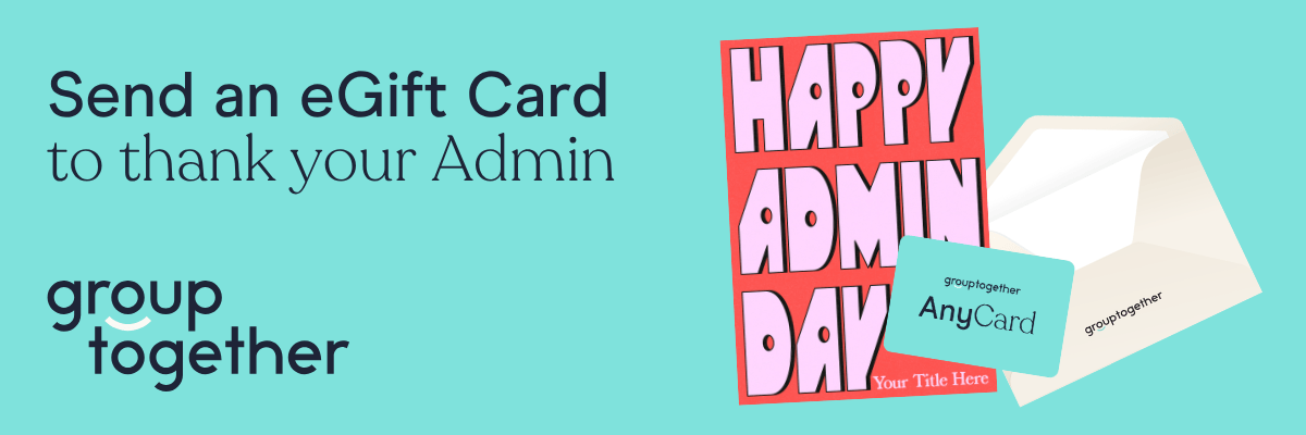 A promotional graphic encourages sending an eGift card, with text reading “Send an eGift Card to thank your Admin.” The design includes a colorful “Happy Admin Day” card, an envelope, and a GroupTogether AnyCard.
