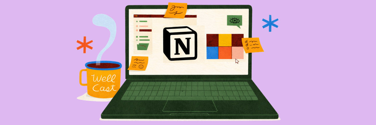 An illustration of a laptop displays a Notion-style interface with sticky notes and colorful blocks on the screen. A steaming mug labeled “Well Cast” sits beside it against a purple background.