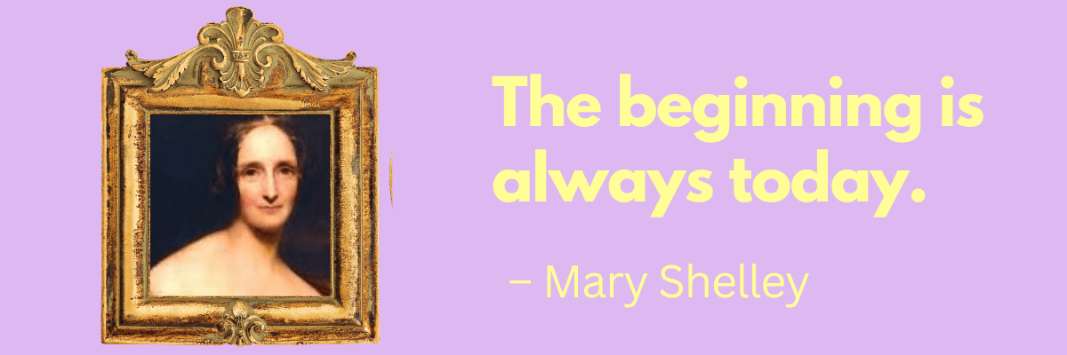 A quote graphic features a framed portrait of Mary Shelley beside the text, “The beginning is always today.” The background is soft purple with clean, minimal design.