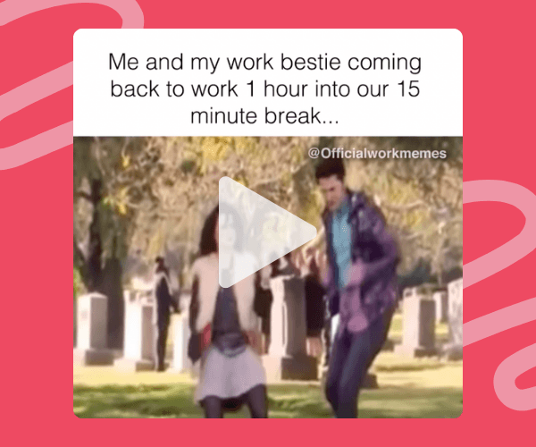 A meme-style image shows two people dancing outdoors with a play button overlay in the center. Text at the top mentions returning to work late after a short break.