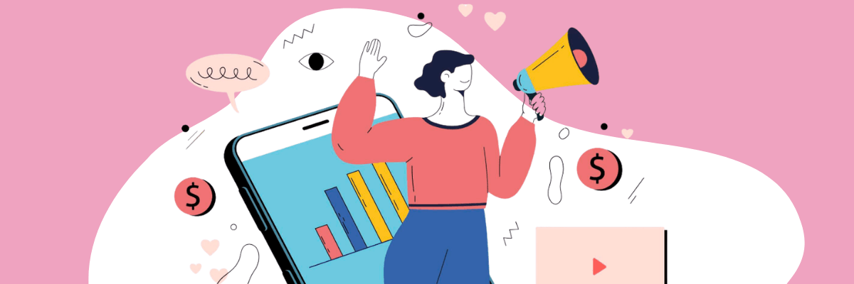 An illustration shows a person holding a megaphone next to a large smartphone displaying a bar chart. Dollar signs, hearts, and speech bubbles appear around the scene on a pink background.