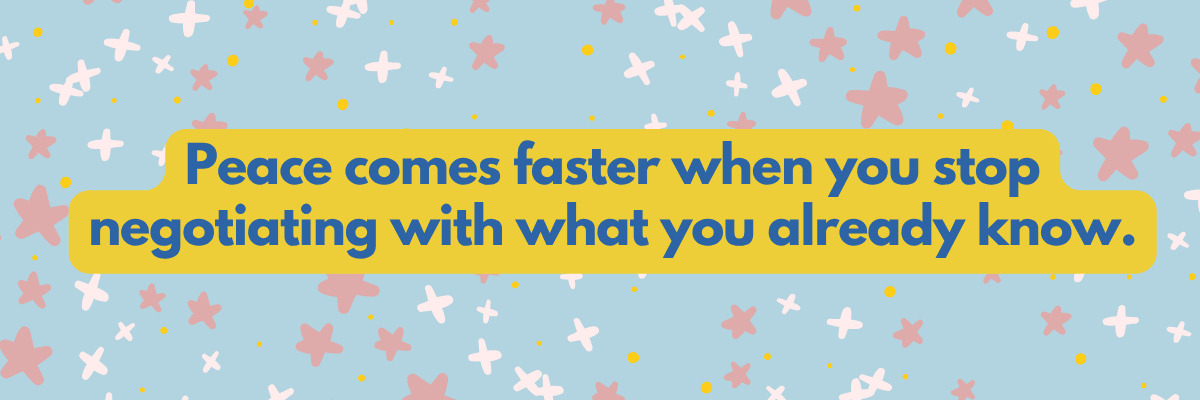 A text graphic displays the phrase “Peace comes faster when you stop negotiating with what you already know.” The background is light blue with scattered star and plus-shaped patterns.
