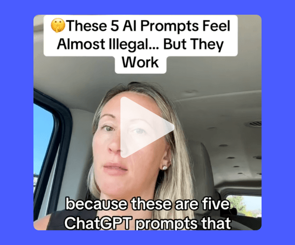 Text reads, “These 5 AI prompts feel almost illegal… but they work,” over a woman speaking inside a car, with additional caption text about ChatGPT prompts. A play button overlay indicates a video.