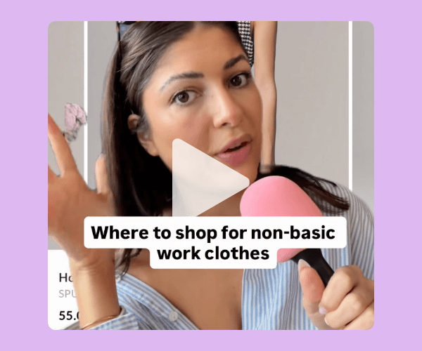 A video thumbnail shows a woman holding a pink microphone with the text, “Where to shop for non-basic work clothes.” Clothing images appear in the background behind her.