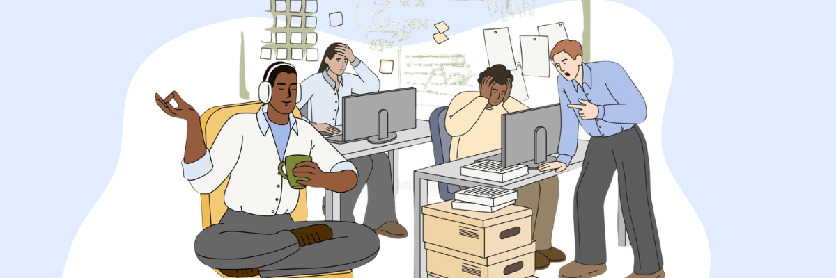 An office illustration shows one calm employee sitting cross-legged with headphones and coffee while coworkers around him appear stressed at their desks. Papers, charts, and sticky notes fill the background.