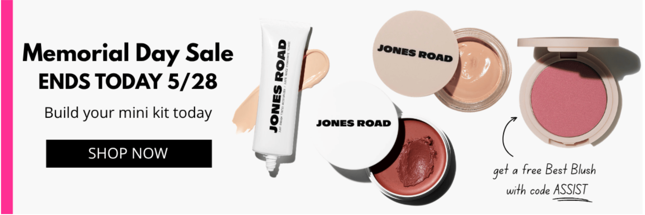 A Jones Road Beauty ad announces that the Memorial Day sale ends today, 5/28. The graphic features several makeup products alongside a black “Shop Now” button.