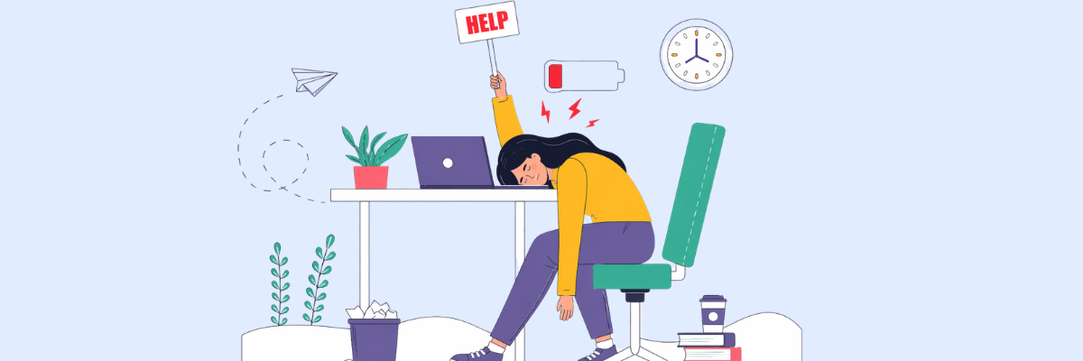 An illustrated woman slumps over her desk with her head down, holding a small “HELP” sign in one hand. A low battery icon, clock, and scattered items around her emphasize exhaustion and work burnout.