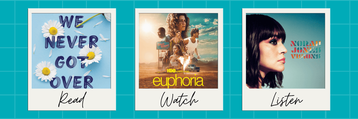 Three side-by-side recommendation tiles on a teal grid background: a book cover with daisies and the title “We Never Got Over” labeled “Read,” a Euphoria poster labeled “Watch,” and an album cover featuring a woman’s profile labeled “Listen.”