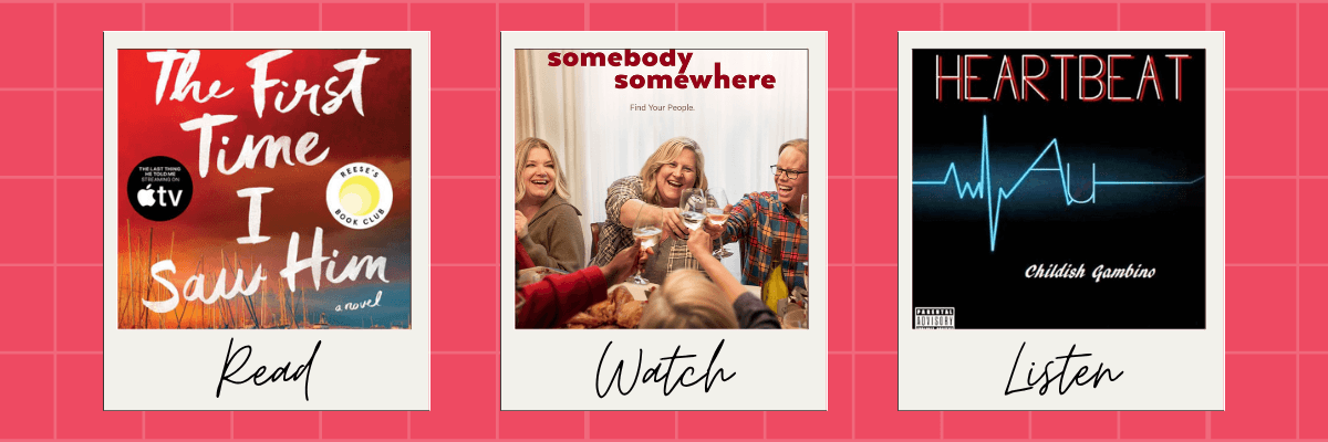 Entertainment recommendation graphic with three polaroid-style cards featuring the book The First Time I Saw Him, the TV series Somebody Somewhere, and the song “Heartbeat” by Childish Gambino.
