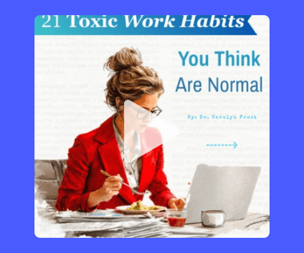 A video thumbnail features a woman working at a laptop while eating at her desk. The text reads, “21 Toxic Work Habits You Think Are Normal.”