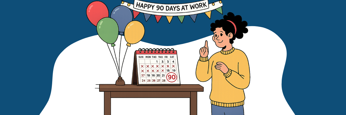 An illustration celebrates 90 days at work with colorful balloons, a banner, and a calendar marked on day 90. A person stands beside a table, smiling and pointing toward the milestone display.