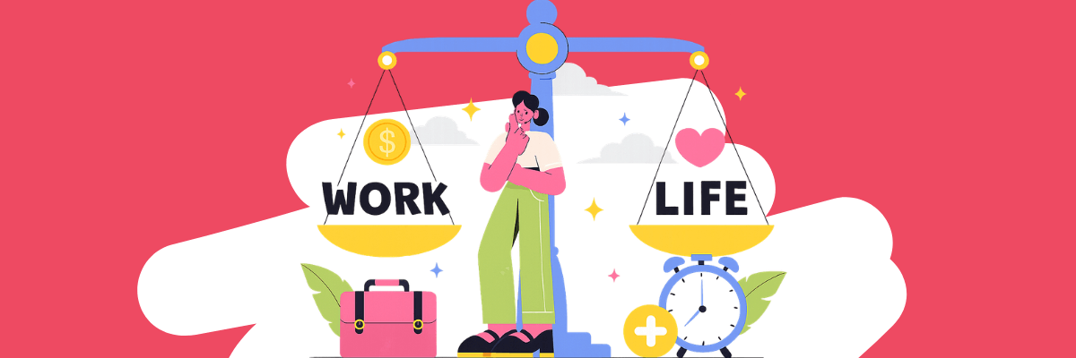 An illustration shows a person standing between two balancing scales labeled “Work” and “Life.” Icons including a briefcase, heart, coins, and an alarm clock surround the scales on a bright pink background.
