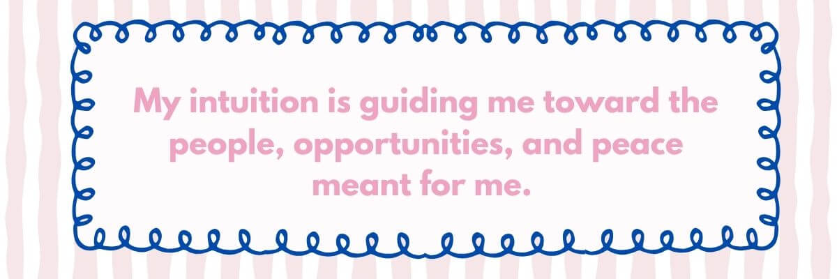 A pastel affirmation graphic features a decorative border surrounding an uplifting message about trusting intuition. The soft colors and simple design create a calm, encouraging feel.