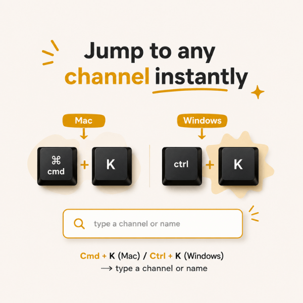 A graphic explains the Slack shortcut for quickly jumping to any channel or conversation by pressing Cmd + K on Mac or Ctrl + K on Windows. A search bar is shown below the keyboard shortcuts on a light background with yellow accent graphics.