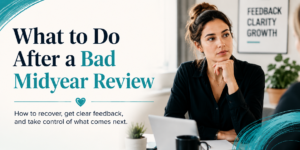 ✅ How to Recover From a Bad Midyear Review (Scripts + AI Prompts Included)
